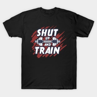 Shut up and train T-Shirt